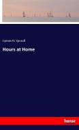 Hours at Home di Lyman H. Sproull edito da hansebooks