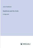 Hawthorne and His Circle di Julian Hawthorne edito da Megali Verlag