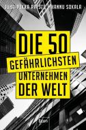 Die 50 gefährlichsten Unternehmen der Welt di Juha-Pekka Raeste, Hannu Sokala edito da Econ Verlag