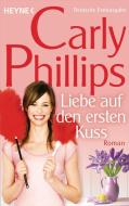 Liebe auf den ersten Kuss di Carly Phillips edito da Heyne Taschenbuch