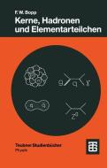Kerne, Hadronen und Elementarteilchen edito da Vieweg+Teubner Verlag