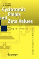 Cyclotomic Fields and Zeta Values di John Coates, R. Sujatha edito da Springer Berlin Heidelberg