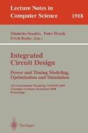 Integrated Circuit Design: Power and Timing Modeling, Optimization and Simulation di Dimitios Soudris, Peter Pirsch, Erich Barke edito da Springer Berlin Heidelberg