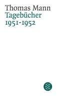Tagebücher 1951 - 1952 di Thomas Mann edito da FISCHER Taschenbuch