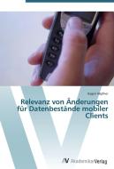 Relevanz von Änderungen für Datenbestände mobiler Clients di Hagen Höpfner edito da AV Akademikerverlag
