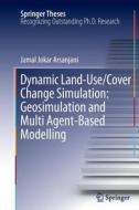Dynamic land use/cover change modelling di Jamal Jokar Arsanjani edito da Springer Berlin Heidelberg