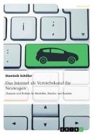 Das Internet als Vertriebskanal für Neuwagen di Dominik Schiller edito da GRIN Publishing