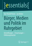 Bürger, Medien und Politik im Ruhrgebiet di Karl-Rudolf Korte, Jan Dinter edito da Springer-Verlag GmbH