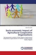 Socio-economic Impact of Agricultural Cooperative Organizations di Ademola Ladele edito da LAP Lambert Academic Publishing
