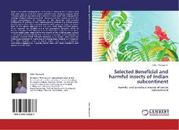 Selected Beneficial and harmful insects of Indian subcontinent di Sabu Thomas K. edito da LAP Lambert Academic Publishing