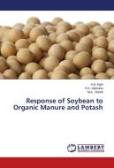 Response of Soybean to Organic Manure and Potash di A. B. Ingle, R. K. Mathukia, M. A. Shekh edito da LAP Lambert Academic Publishing