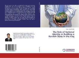 The Role of National Identity in Building a Kurdish State in the Iraq di Saied Faqe Ibrahim edito da LAP Lambert Academic Publishing