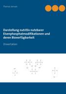 Darstellung nutritiv nutzbarer Eisenphosphatmodifikationen und deren Bioverfügbarkeit di Thomas Janssen edito da Books on Demand