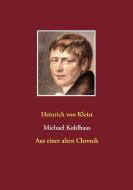 Michael Kohlhaas di Heinrich Von Kleist edito da Books on Demand