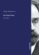 Die Theater Wiens di Alexander Von Weilen edito da Inktank publishing