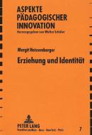 Erziehung und Identität di Margit Heissenberger edito da Lang, Peter GmbH