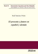 El presente y futuro en español y alemán. di Raúl Sánchez Prieto edito da ibidem