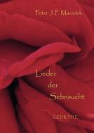 Lieder der Sehnsucht di Peter J. P. Maciolek edito da Books on Demand