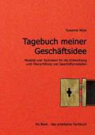 Tagebuch Meiner Geschaftsidee di Susanne Wyss edito da Books On Demand