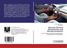Biomass Derived Biomaterials and Nanobiomaterials di A. B. M. Sharif Hossain, Khalil Mseddi edito da LAP Lambert Academic Publishing