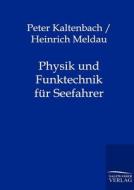 Physik und Funktechnik für Seefahrer di Peter Kaltenbach, Heinrich Meldau edito da TP Verone Publishing