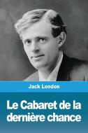 Le Cabaret de la dernière chance di Jack London edito da Prodinnova