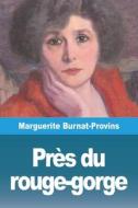 Près du rouge-gorge di Marguerite Burnat-Provins edito da Prodinnova