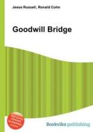 Goodwill Bridge di Jesse Russell, Ronald Cohn edito da Book On Demand Ltd.