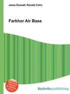 Farkhor Air Base di Jesse Russell, Ronald Cohn edito da Book On Demand Ltd.