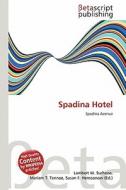Spadina Hotel edito da Betascript Publishing