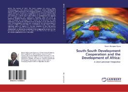 South-South Development Cooperation and the Development of Africa: di Nkwah Akongnwi Ngwa edito da LAP Lambert Academic Publishing