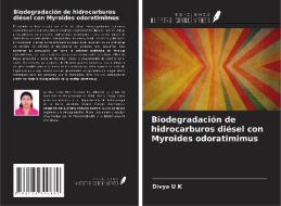 Biodegradación de hidrocarburos diésel con Myroides odoratimimus di Divya U K edito da Ediciones Nuestro Conocimiento