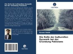 Die Rolle der kulturellen Dynamik bei der Gründung Pakistans di Naseer Habib edito da Verlag Unser Wissen