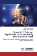 Dynamic Efficiency: Algorithms for Maintaining Binary Search Trees di Iman Sabah Mustafa, Yogesh Kumar Awasthi edito da LAP LAMBERT Academic Publishing