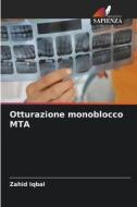 Otturazione monoblocco MTA di Zahid Iqbal edito da Edizioni Sapienza