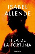 Hija de la fortuna di Isabel Allende edito da DEBOLSILLO