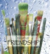 The Gift of Friendship (Quotes) di Ben Alex edito da SCANDINAVIA PUB HOUSE