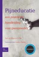 Pijneducatie - Een Praktische Handleiding Voor (para)medici di J Nijs, Paul Van Wilgen edito da Bohn Stafleu Van Loghum