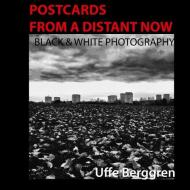 Postcards From a Distant Now di Uffe Berggren edito da Books on Demand