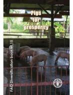 Pigs for Prosperity di Klaas Dietze edito da Food and Agriculture Organization of the United Nations - FA