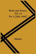 Birds and Nature, Vol. 12 No. 2 [July 1902] di Various edito da Alpha Editions
