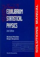 Equilibrium Statistical Physics (2nd Edition) - Solutions Manual di Bergersen Birger edito da World Scientific
