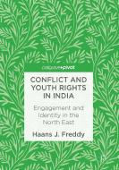 Conflict and Youth Rights in India di Haans J. Freddy edito da Palgrave Macmillan