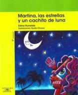 Martina, Las Estrellas y Un Cachito de Luna di Edna Iturralde edito da Alfaguara Infantil