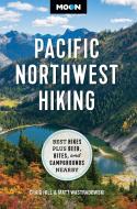 Moon Pacific Northwest Hiking di Craig Hill, Matt Wastradowski, Moon Travel Guides edito da Avalon Publishing