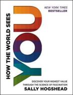 How the World Sees You di Sally Hogshead edito da HarperCollins Publishers Inc