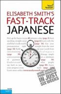 Fast Track Japanese With 2 Audio Cds di ELISABETH SMITH edito da McGraw-Hill Education