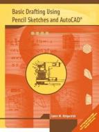 Basic Drafting Using Pencil Sketches and AutoCAD [With CDROM] di James M. Kirkpatrick edito da Peachpit Press