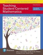 Teaching Student-centered Mathematics di John A. Van de Walle, Jennifer M. Bay-Williams, LouAnn H. Lovin, Karen S. Karp edito da Pearson Education (us)