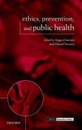 Ethics, Prevention, and Public Health edito da OXFORD UNIV PR